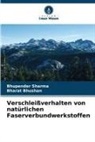 Bharat Bhushan, Bhupender Sharma - Verschleißverhalten von natürlichen Faserverbundwerkstoffen