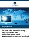Sergey Mishuk - Skizze der Entwicklung des Systems der Informations- und Kommunikationstechnologie