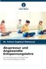 Dr Fatma Zaghloul Mahmoud, Dr. Fatma Zaghloul Mahmoud, Fatma Zaghloul Mahmoud - Akupressur und Angewandte Entspannungslehre