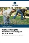 Malou Laditoke - Richard Wrights Selbstdarstellung in BLACK BOY