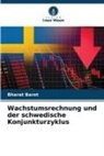 Bharat Barot - Wachstumsrechnung und der schwedische Konjunkturzyklus