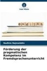 Nadhim Najmalddin - Förderung der pragmatischen Kompetenz im Fremdsprachenunterricht