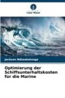 Jackson Ndiwakalunga - Optimierung der Schiffsunterhaltskosten für die Marine