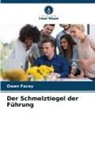 Owen Facey - Der Schmelztiegel der Führung
