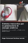 Roger Emmanuel Martínez Lacorte - Sistema meccanico per la generazione di energia elettrica