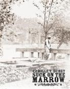 Camille Dungy - Suck on the Marrow