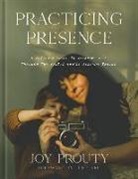 Jj Heller, Joy Prouty, Joy/ Heller Prouty - Practicing Presence