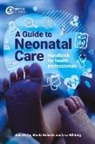 Julia Petty, Sheila Roberts, Lisa Whiting - A Guide to Neonatal Care