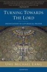 Michael Lang, Uwe Michael Lang - Turning Towards the Lord
