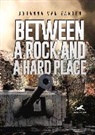 Johanna van Zanten, Johanna Vanzanten, Johanna van Zanten - Between a Rock and a Hard Place