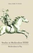 Karl Fugelso, Karl (Author) Fugelso - Studies in Medievalism XXXII - Medievalism in Play