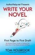 Tom Holbrook - Write Your Novel - First Page to First Draft