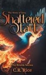 C R Rice, C. R. Rice - Shattered Start