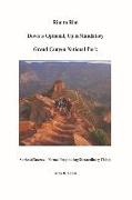 Arlen R. Isham - Rim to Rim Down Is Optional, Up Is Mandatory Grand Canyon National Park: Stories of Success - Normal People Doing Extraordinary Things