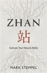 Mark Stempel - Zhan: Cultivate Your Natural Ability