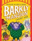 Melissa Keil, Adele K. Thomas - Barkly Mansion and the Wildest Week: Barkly Mansion #2