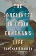 Rune Christiansen - The Loneliness in Lydia Erneman's Life