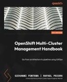 Giovanni Fontana, Rafael Pecora - OpenShift Multi-Cluster Management Handbook