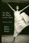 Mary Easter - The Way She Wants to Get There