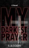 S. A. Cosby - My Darkest Prayer