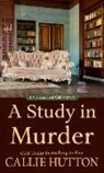 Callie Hutton - A Study in Murder