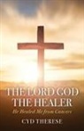 Cyd Therese - The Lord God the Healer