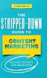 John Egan - The Stripped-Down Guide to Content Marketing