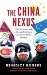 David Alton, Nathan Law, Ben Rogers, Benedict Rogers - The China Nexus | Thirty Years in and Around the Chinese Communist Party's Tyranny