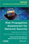 Mohamed Slim Ben Mahmoud, MS Ben Mahmoud, Nicolas Larrieu, Pirovan, Alain Pirovano, Aliain Pirovano - Risk Propagation Assessment for Network Security