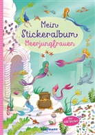 Julia Gerigk, Klara Kamlah, Julia Gerigk - Mein Stickeralbum - Meerjungfrauen