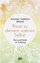 Susann Theresa Braun - Reise zu deinem wahren Selbst