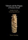 Nissim Amzallag, Nissim (Ben-Gurion University of the Neg Amzallag, Nissim (Ben-Gurion University of the Negev Amzallag - Yahweh and the Origins of Ancient Israel