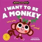 Oxford Children's Books, Oxford Children''s Books, Pintachan - Move and Play: I Want to Be a Monkey