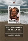 James Meyer, James (Professor of History Meyer, James H. Meyer, James H. (Associate Professor of Islamic Wo Meyer, James H. (Associate Professor of Islamic World History Meyer - Red Star Over the Black Sea