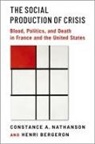 Henri Bergeron, Henri (Senior CNRS Research Professor Bergeron, Bergeron Henri, Constance A. Nathanson, Constance A. (Professor Emerita Nathanson, Nathanson Constance A. - Social Production of Crisis