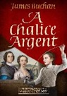 James Buchan, Buchan James - A Chalice Argent