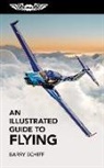 Barry Schiff - An Illustrated Guide to Flying