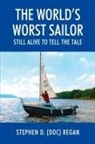 Stephen D. (Doc) Regan - The World's Worst Sailor