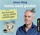 Johann König, Johann König - Familie macht glücklich, 4 Audio-CD (Hörbuch)
