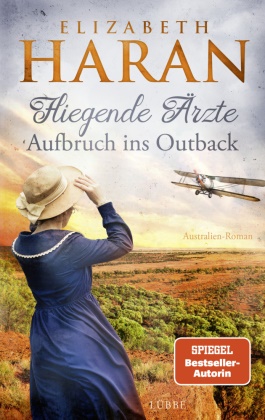 Elizabeth Haran - Fliegende Ärzte - Aufbruch ins Outback - Australien-Roman. Mit dem Royal Flying Doctor Service im Outback