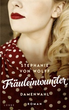 Stephanie von Wolff, Stephanie von Wolff - Fräuleinwunder