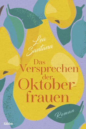 Lea Santana - Das Versprechen der Oktoberfrauen - Roman