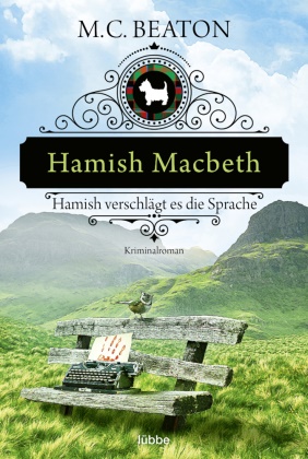 M C Beaton, M. C. Beaton - Hamish Macbeth verschlägt es die Sprache - Kriminalroman