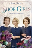 Rosie Clarke - Shop Girls - Zerbrechliches Glück