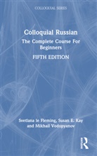 Susan E. Kay, Svetlana le Fleming, Svetlana Kay Le Fleming, Mikhail Vodopyanov - Colloquial Russian