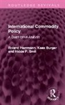 Kees Burger, Burger Kees, Roland Herrmann, Roland Burger Herrmann, Herrmann Roland, Hidde P. Smit... - International Commodity Policy