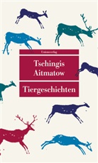Tschingis Aitmatow - Tiergeschichten