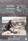 Laura (French National Centre of Scientif Battini, Laura Battini, Laura (French National Centre of Scientific Research (Laboratory PROCLAC Battini, Aaron Brody, Sharon R. Steadman - No Place Like Home: Ancient Near Eastern Houses and Households