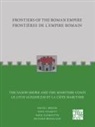 David J. Breeze, David J. Wilmott Breeze, Richard Bridgland, Sofie Vanhoutte, Tony Wilmott, Tony Vanhoutte Wilmott - Frontiers of the Roman Empire: The Saxon Shore and the Maritime Coast