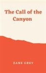 Zane Grey - The Call of the Canyon